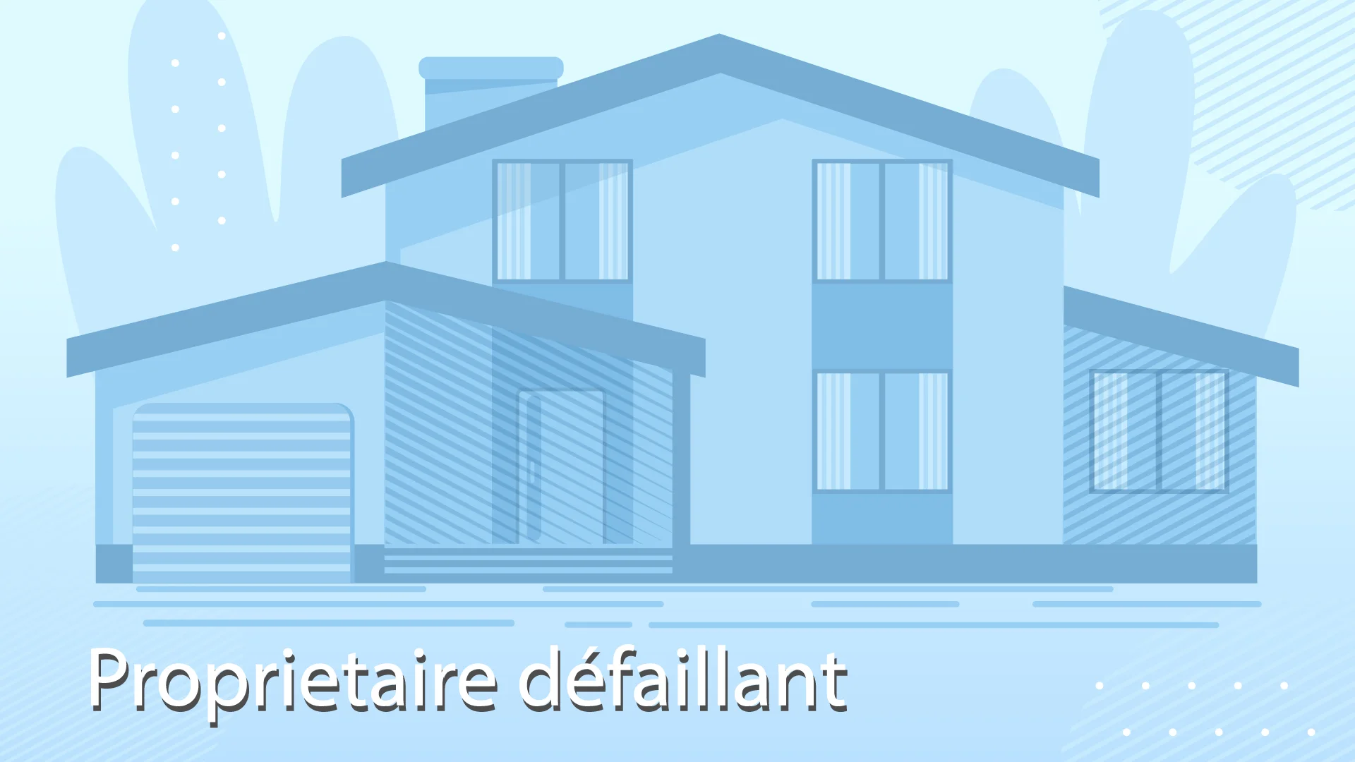 Propriétaire défaillant